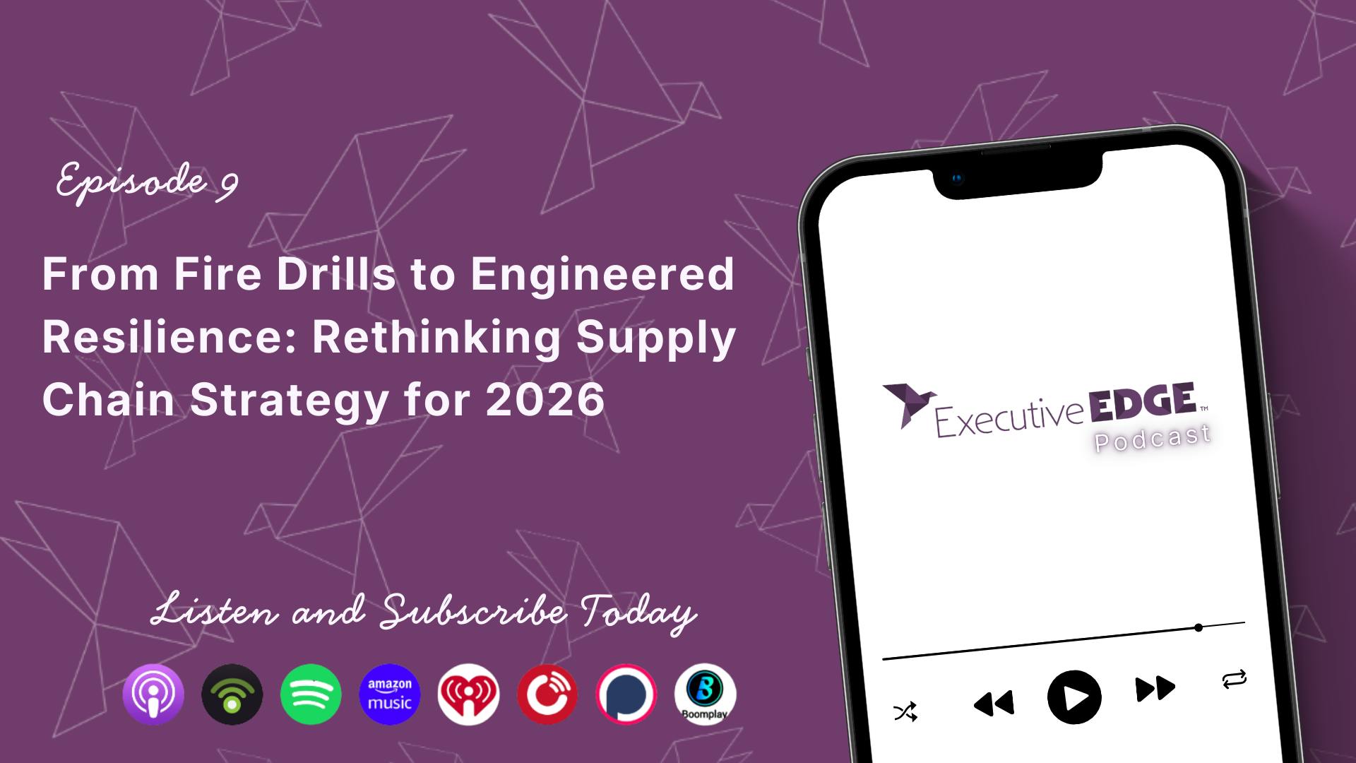 From Fire Drills to Engineered Resilience: Rethinking Supply Chain Strategy for 2026