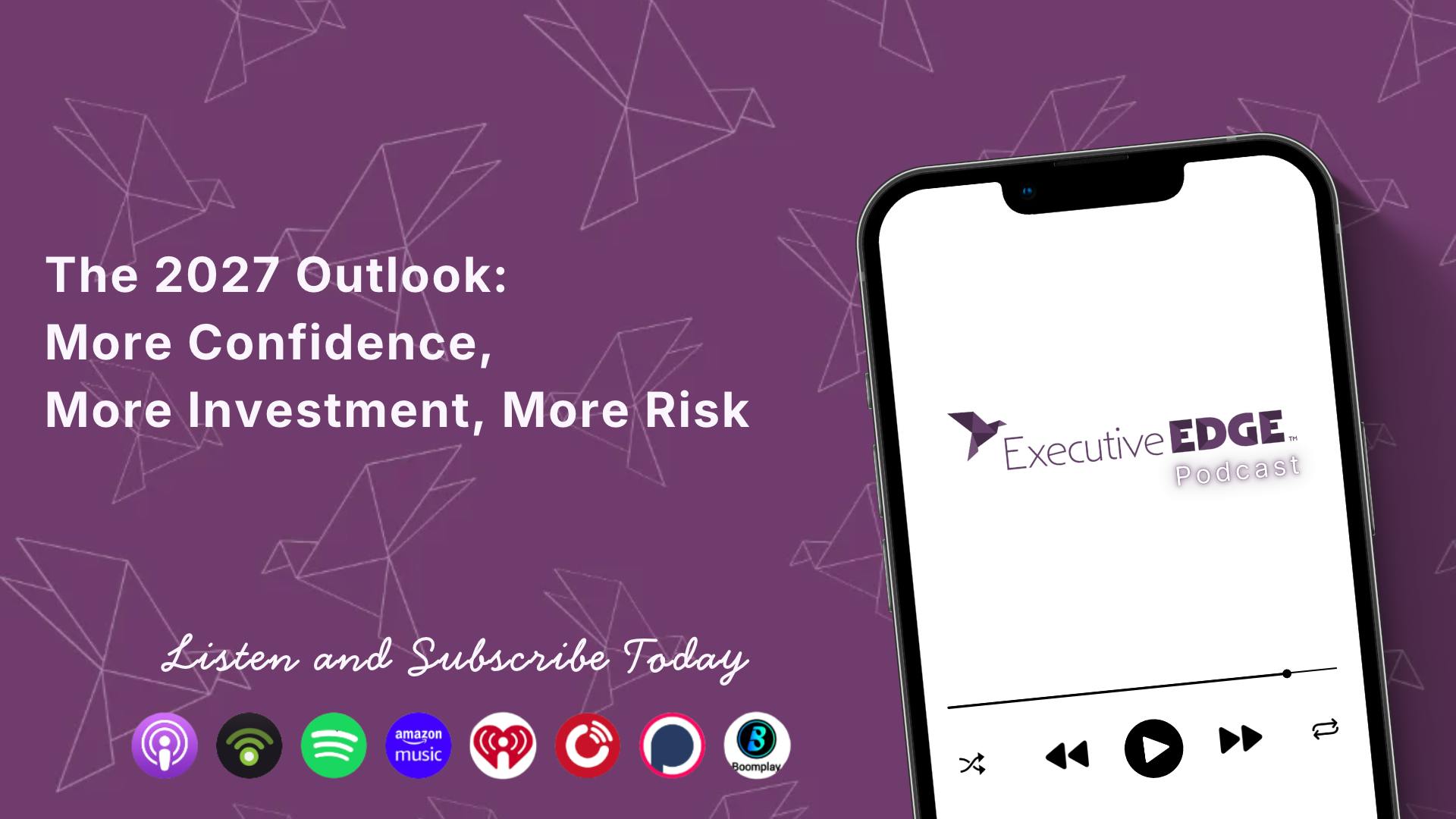 The 2027 Outlook: More Confidence, More Investment, More Risk