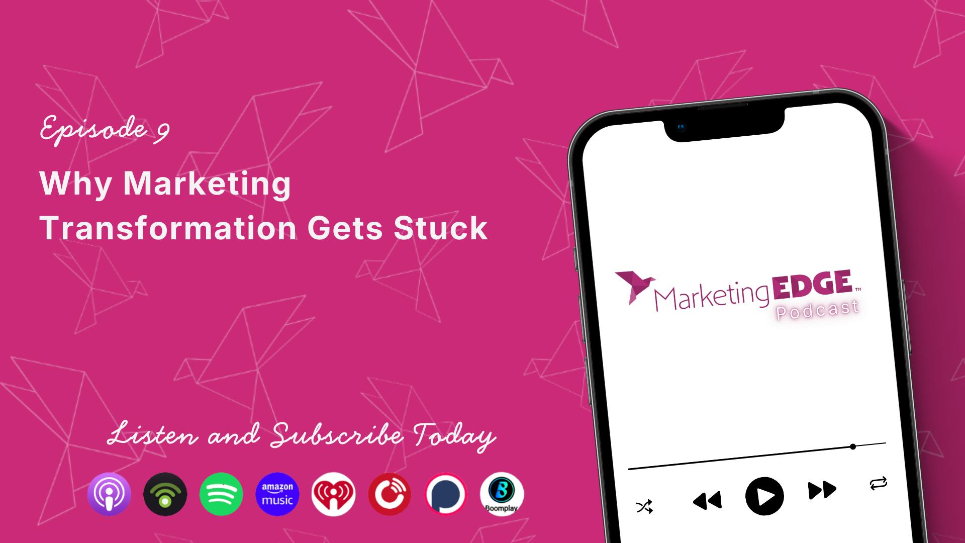 Why Marketing Transformation Gets Stuck