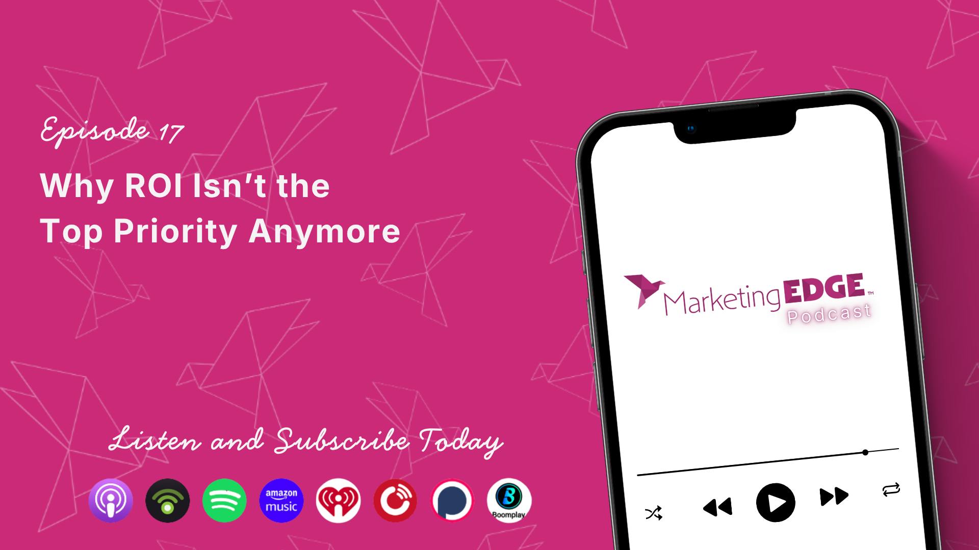 Why ROI Isn&rsquo;t the Top Priority Anymore