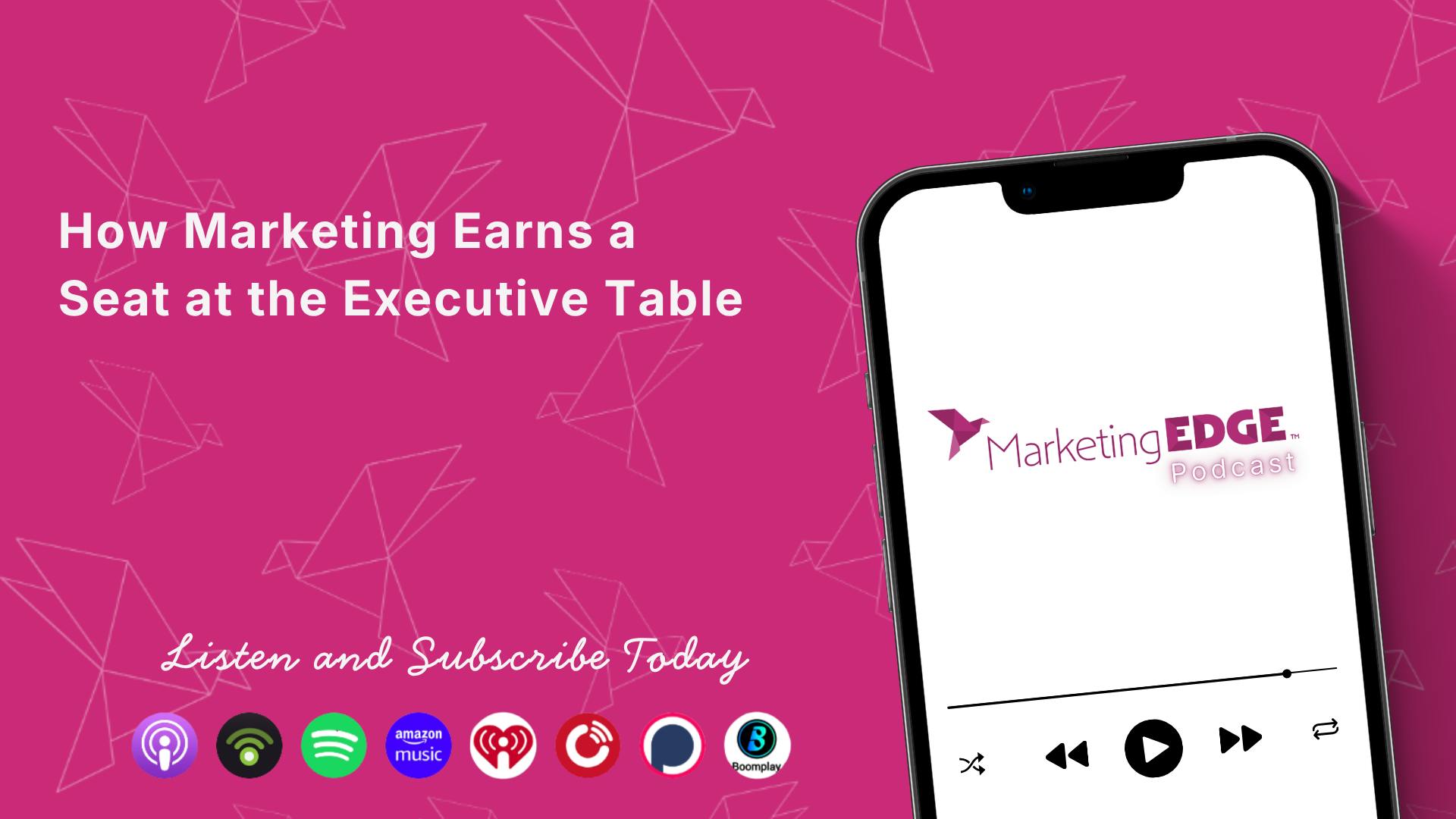 How Marketing Earns a Seat at the Executive Table