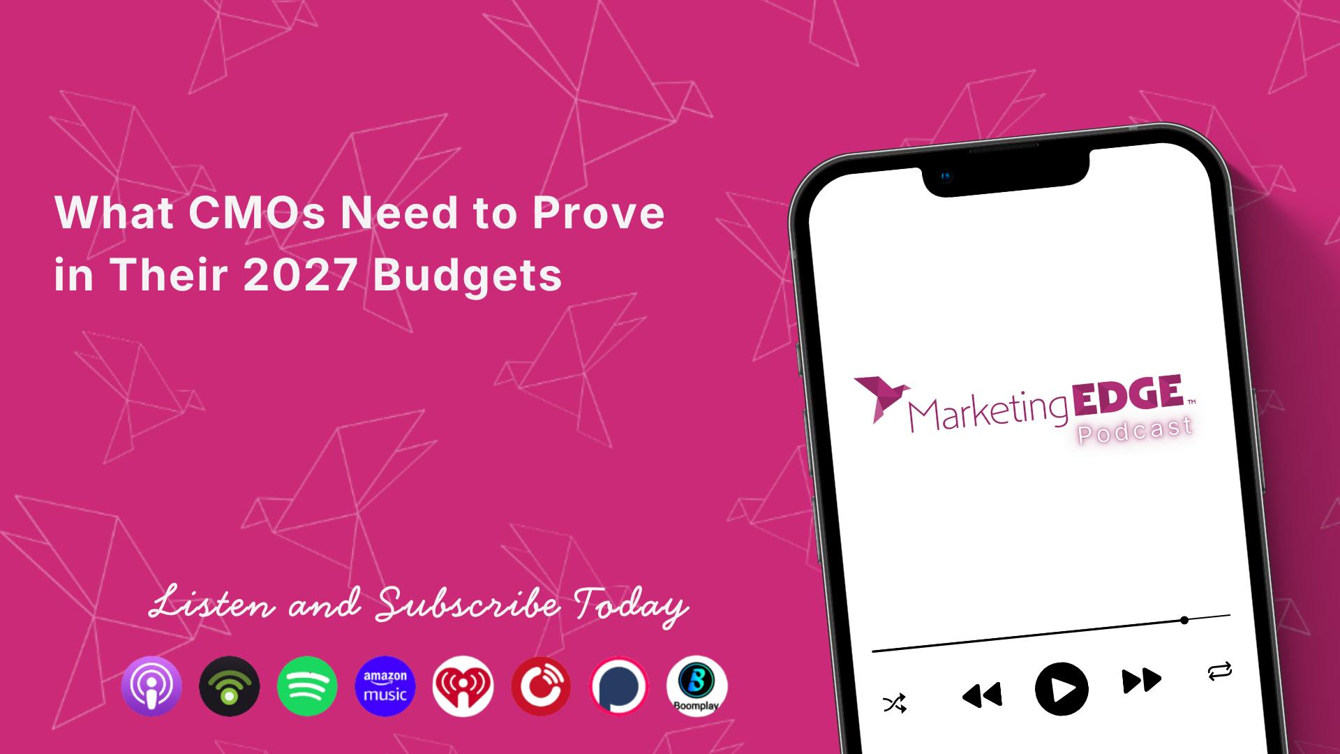 What CMOs Need to Prove in Their 2027 Budgets