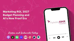 Marketing ROI, 2027 Budget Planning and AI’s New Proof Era