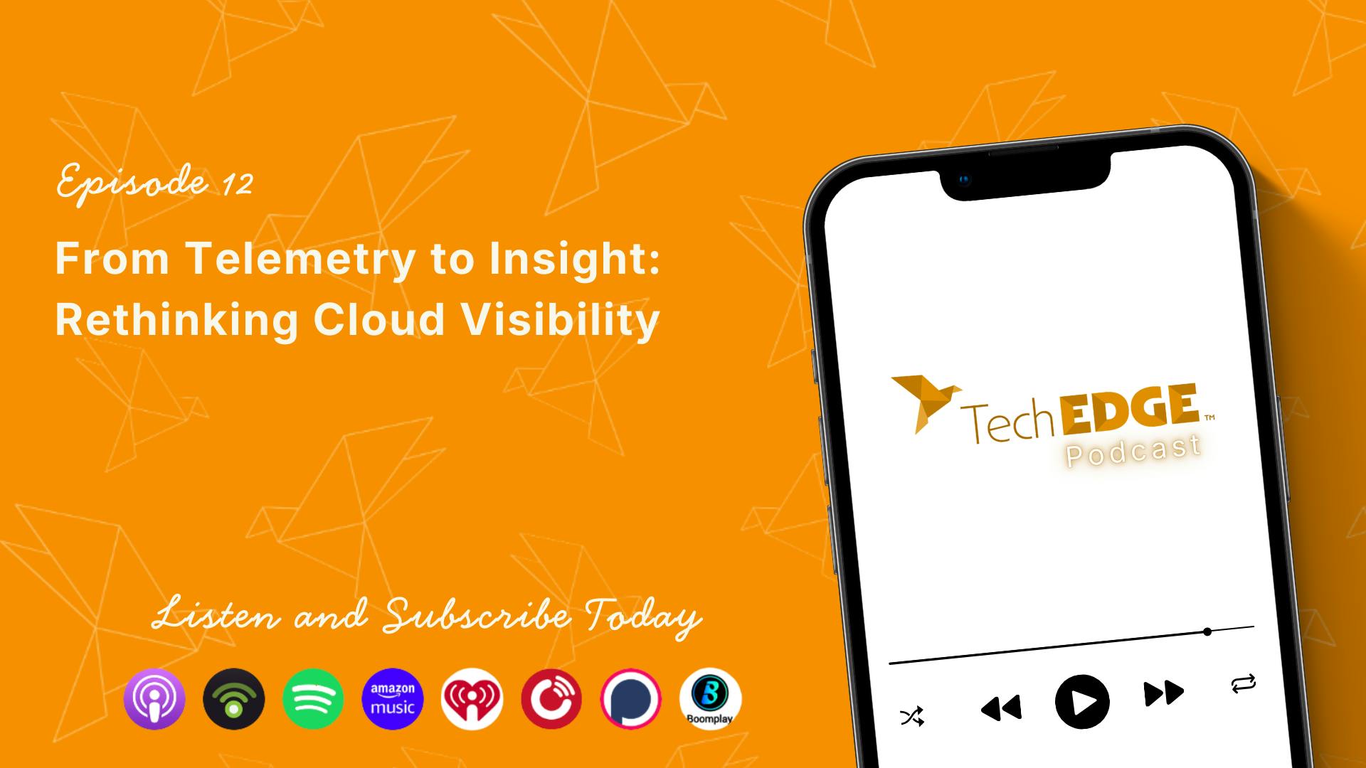 From Telemetry to Insight: Rethinking Cloud Visibility