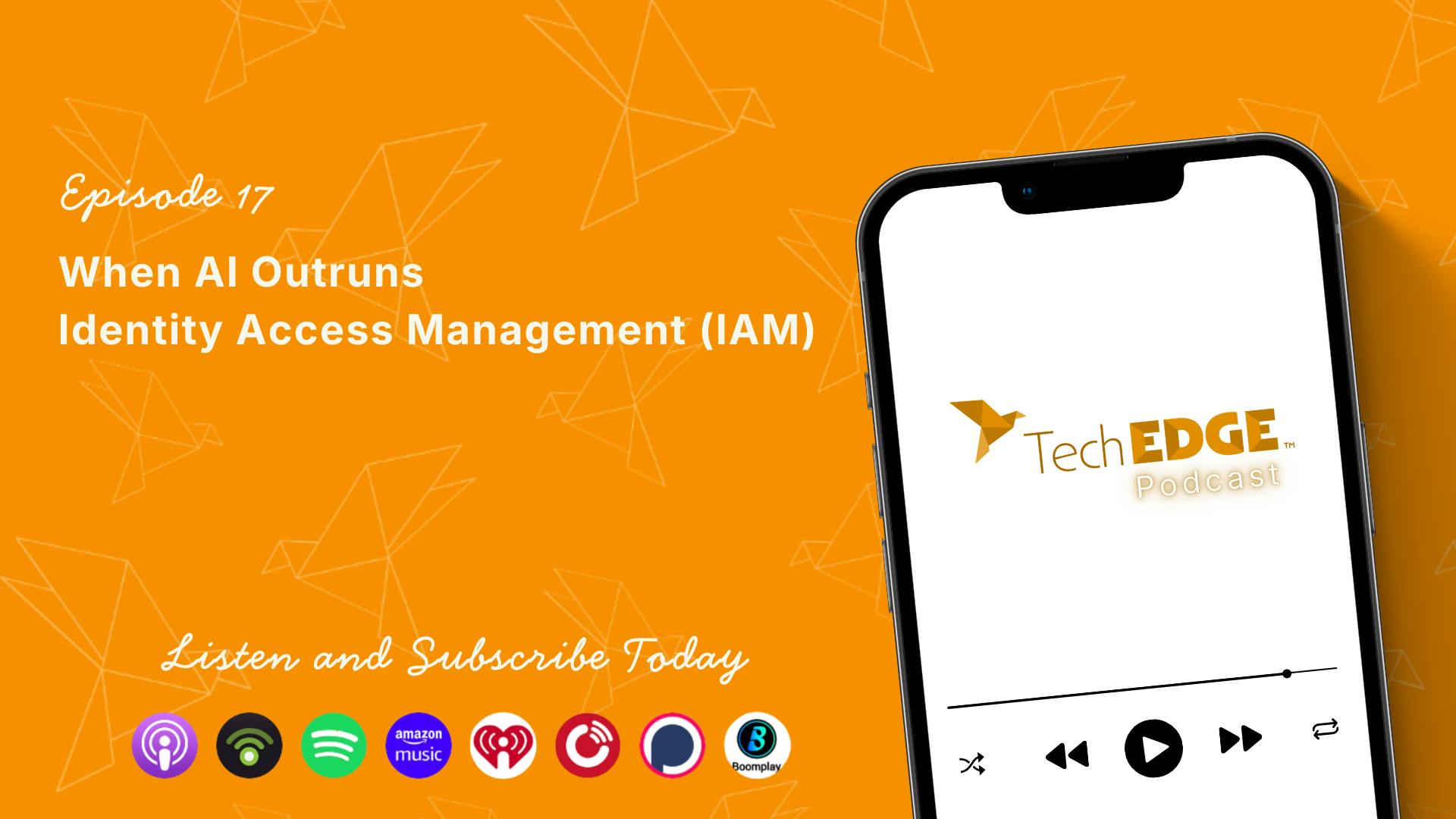 When AI Outruns Identity Access Management (IAM)