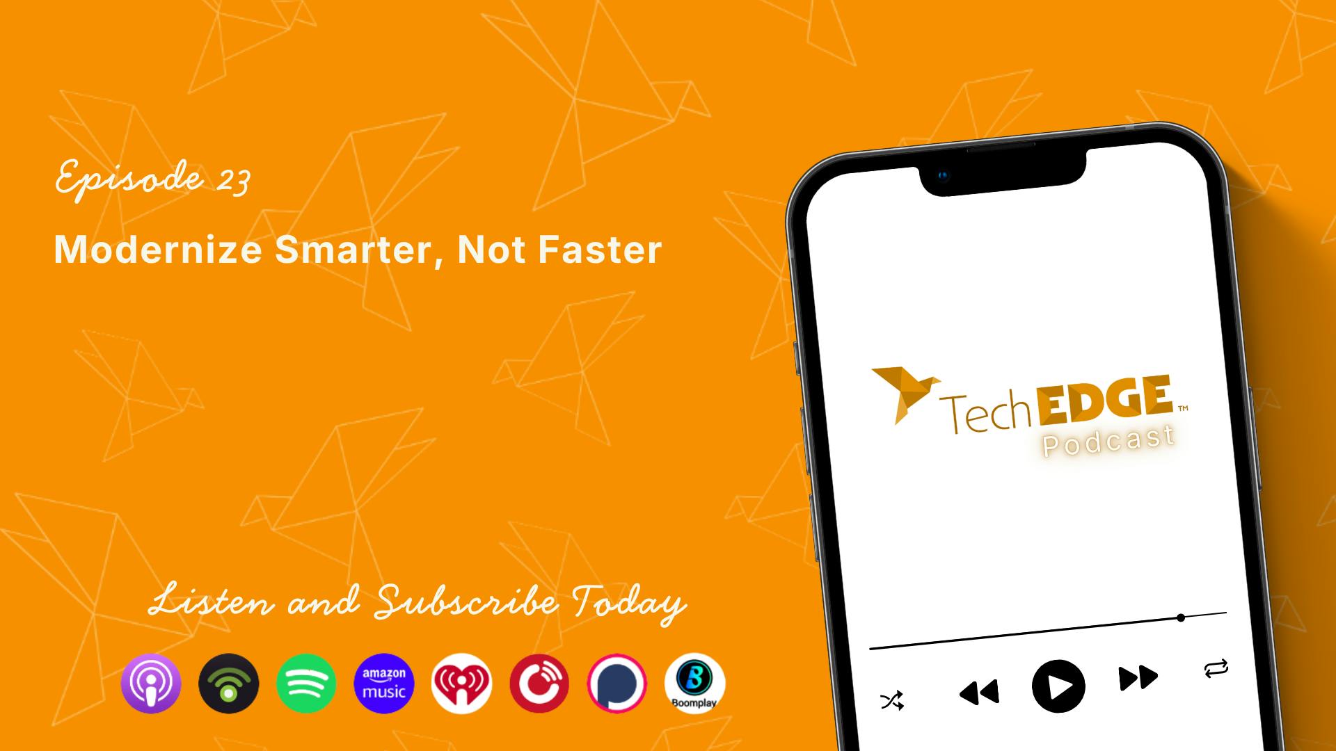Modernize Smarter, Not Faster